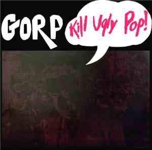 Gorp - Kill Ugly Pop EP