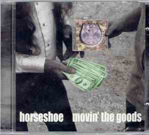 Horseshoe  - Movin' The Goods