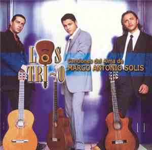 Los Tri-o - Canciones Del Alma de Marco Antonio Solis