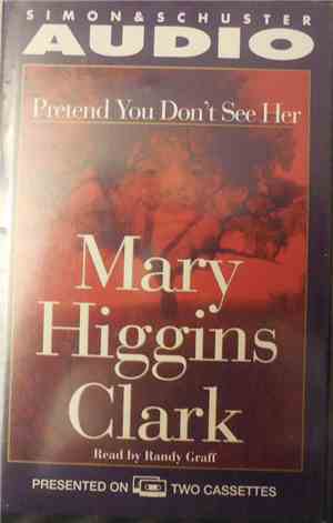 Mary Higgins Clark Read By Randy Graff - Pretend You Don't See Her