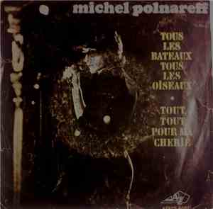 Michel Polnareff - Tout Les Bateaux, Tous Les Oiseaux