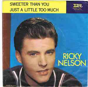 Ricky Nelson  - Sweeter Than You / Just A Little Too Much