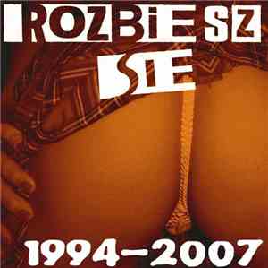 Rozbiesz Sie - 1994-2007