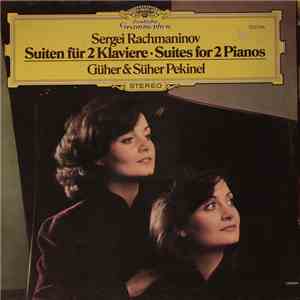 Sergei Rachmaninov, Güher & Süher Pekinel - Suiten Für 2 Klaviere • Suites  ...