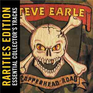 Steve Earle - Copperhead Road (Rarities Edition)