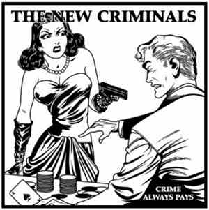 The New Criminals - Crime Always Pays
