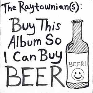The Raytownian(s) - Buy This Album So I Can Buy Beer