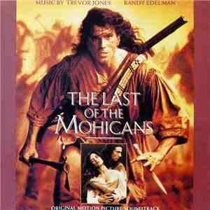 Trevor Jones / Randy Edelman - The Last Of The Mohicans (Original Motion Pi ...