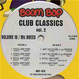 Volume 10 / MC Breed - Pistolgrip-Pump / Ain't No Future In Yo Frontin