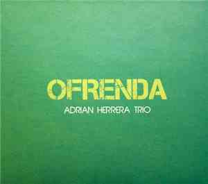 Adrian Herrera Trio - Ofrenda