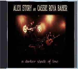 Alex Story  and Cassie Baher - A Darker Shade Of Love