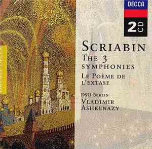 Alexander Scriabine, Vladimir Ashkenazy, DSO Berlin - Scriabin: The 3 Symph ...