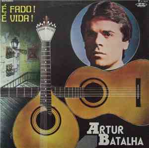 Artur Batalha - E Fado ! E Vida !