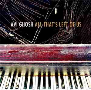 Avi Ghosh - All That's Left Of Us