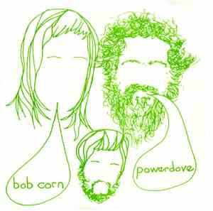 Bob Corn / Powerdove - Bob Corn / Powerdove