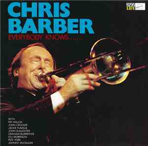 Chris Barber - Everybody Knows.......