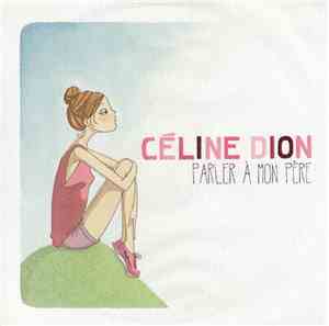 Céline Dion - Parler À Mon Père