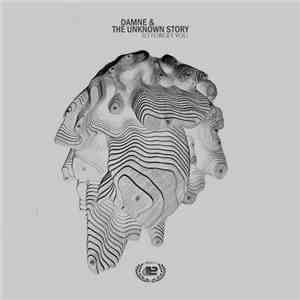 Damne & The Unknown Story - To Forget You