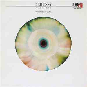 Debussy, Friedrich Gulda - 24 Preludes - Book 2