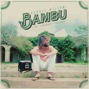 Dennis Wilson  - Bambu (The Caribou Sessions)
