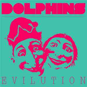 Dolphins  - Evilution