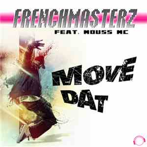 Frenchmasterz feat. Mouss MC - Move Dat