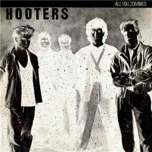 Hooters - All You Zombies