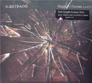 iLiKETRAiNS - Elegies To Lessons Learnt