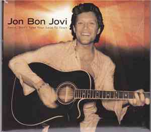Jon Bon Jovi - Janie, Don't Take Your Love To Town