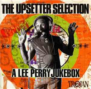 Lee Perry - The Upsetter Selection: A Lee Perry Jukebox
