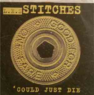 L.E.S. Stitches - 'Could Just Die