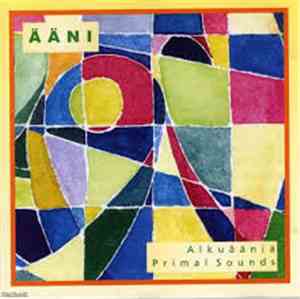 Ääni - Alkuääniä – Primal Sounds