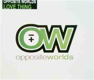 Opposite Worlds - Love Thing