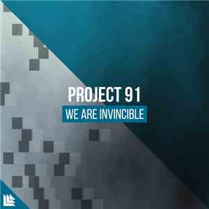 Project 91 - We Are Invincible