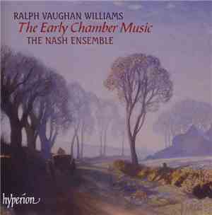 Ralph Vaughan Williams - The Nash Ensemble - The Early Chamber Music