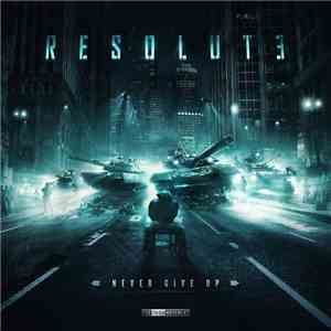 Resolute  - Never Give Up