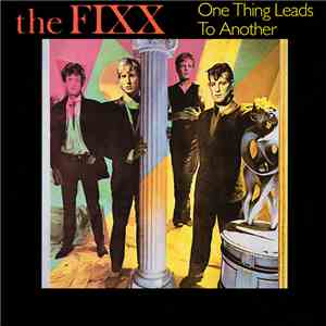 The Fixx - One Thing Leads To Another