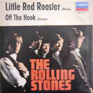 The Rolling Stones - Little Red Rooster / Off The Hook