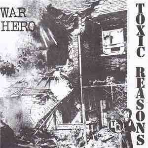 Toxic Reasons - War Hero