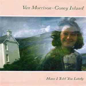 Van Morrison - Coney Island / Have I Told You Lately