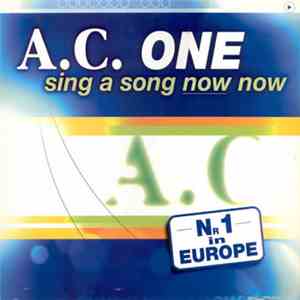 A.C. One - Sing A Song Now Now