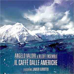 Angelo Valori & M.Edit Ensemble - Il Caffè Dalle Americhe