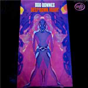 Bob Downes - Deep Down Heavy
