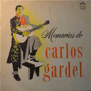 Carlos Gardel - Memorias De Carlos Gardel