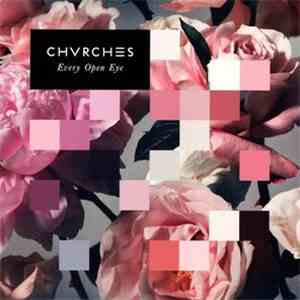 Chvrches - Every Open Eye