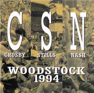 Crosby, Stills & Nash - Woodstock 1994