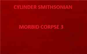 Cylinder Smithsonian - Morbid Corpse 3