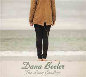 Dana Beeler - The Long Goodbye