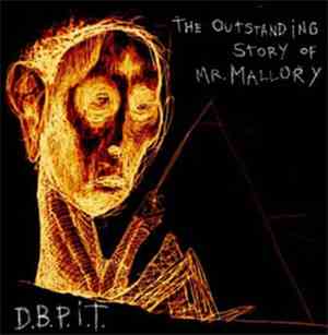 D.B.P.I.T. - The Outstanding Story Of Mr. Mallory