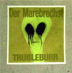 Der Marebrechst - Trubleburr